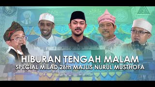 Hiburan Lawak Tengah Malam | Special Milad 26th Majlis Nurul Musthofa