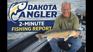 Dakota Angler 2-Minute Fishing Report