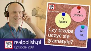 RP209: Czy trzeba uczyć się gramatyki? | Learn Polish Podcast