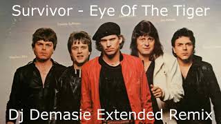 Survivor - Eye Of The Tiger  Dj Demasie Extended Remix