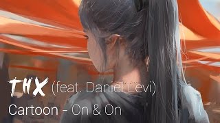 ►Cartoon - On & On (feat. Daniel Levi)