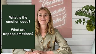 What is the emotion code What are trapped emotions