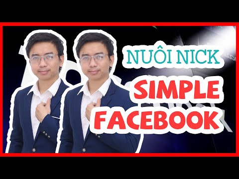 SIMPLE FACEBOOK nuôi nick fb 2021 - Review và hướng dẫn | 100 phần mềm kinh doanh hay Bài 2