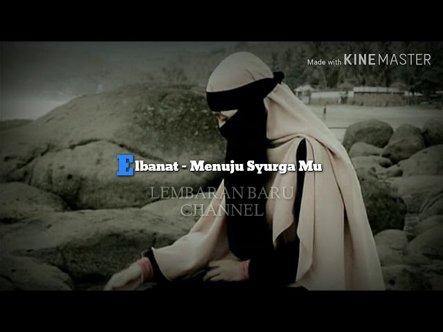 Lirik lagu Elbanat - Menuju Syurga Mu | Video by LEMBARAN BARU CHANNEL class=