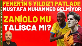 ZANİOLO MU TALİSCA MI? | FENERBAHÇE'NİN 5 YILDIZI ERKEN PATLADI! | MUSTAFA MUHAMMED DÖNMÜYOR #golvar