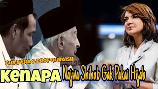 Gus Baha & Prof Quraish Shihab || Kenapa Najwa Shihab Gak Pakai Hijab ?