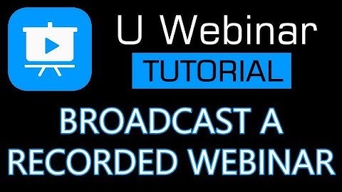 U Webinar Tutorial - How to broadcast a recorded webinar