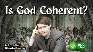 Is Theism Coherent? The Problem of Omnipotence, Omniscience & Free Will | Ryan T. Mullins, Ph. D.