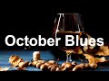 October Blues - Relax Dark Autumn Blues Music - Best Of Whiskey Rock Music