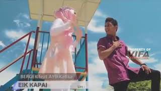 Ek kapai | bergek feat ayu kartika