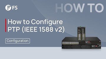 PTP Configuration for Industral| FS