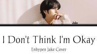 ENHYPEN JAKE - I DON'T THINK I'M OKAY COVER LYRICS Resimi