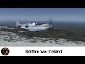 Silver Spitfire over Iceland | A2A Simulations Accusim Spitfire MkIIa | Orbx Iceland Demo P3Dv4