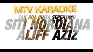 Siti Nordiana & Aliff Aziz Tak Ada Cinta Sepertimu KARAOKE HD minus one instrumental karaoke Version
