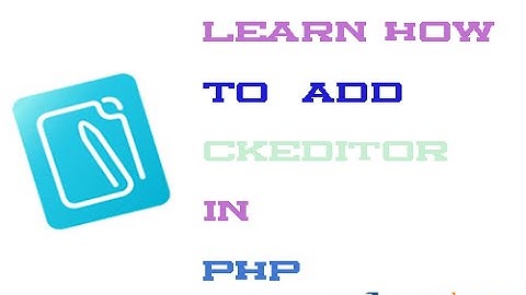 How to do add ckeditor in PHP