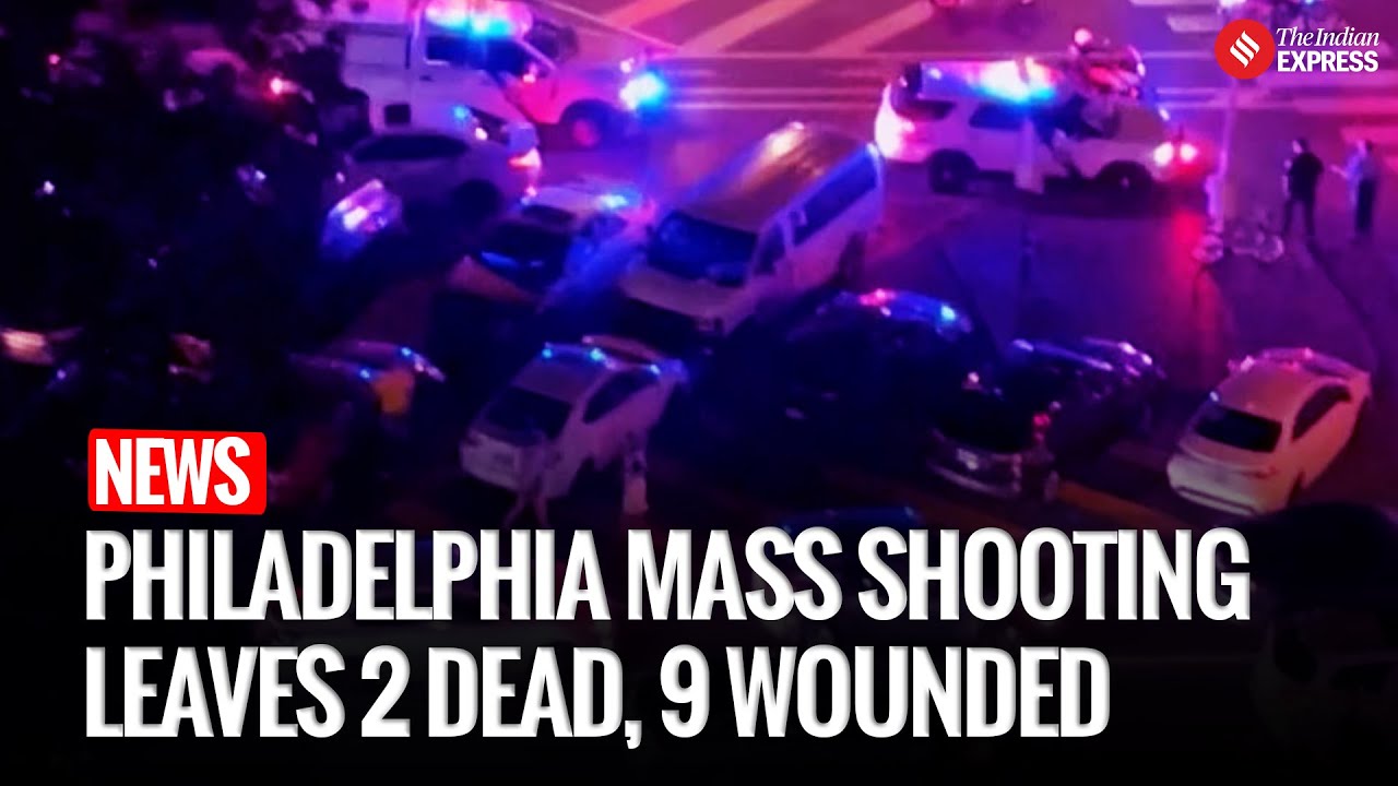 Philadelphia Chaos: 2 Dead, 9 Hurt in Memorial Day Mass Shooting | US ...