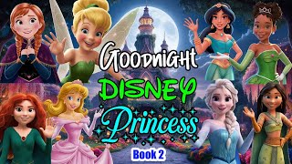 Goodnight Disney Princesses🌙 Perfect Bedtime Stories for Babies | Relaxing Music and Sounds | Book 2