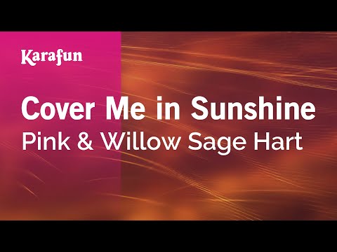 Cover Me in Sunshine - Pink & Willow Sage Hart | Karaoke Version | KaraFun