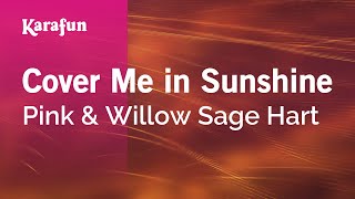 Cover Me in Sunshine - Pink \u0026 Willow Sage Hart | Karaoke Version | KaraFun