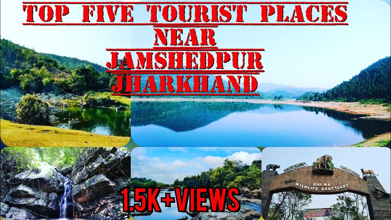 Top Five Tourist places near Jamshedpur Jharkhand