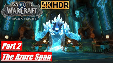 WOW DRAGONFLIGHT The Azure Span Campaign Part 2 [4K 60FPS HDR]