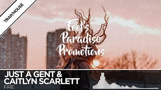 Just A Gent & Caitlyn Scarlett - Fire