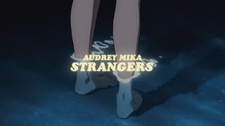 audrey mika - strangers (lyrics) can we pretend it's the first time we met