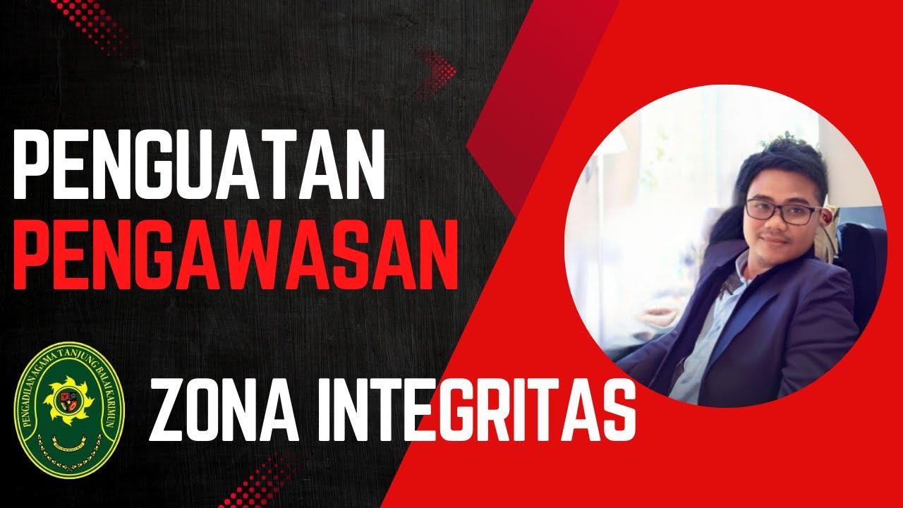 Pemaparan Area 5 Zona Integritas PA Tanjung Balai Karimun - Penguatan Pengawasan