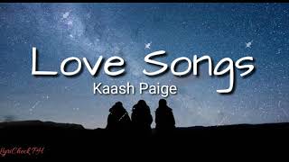 Love Songs - Kaash Paige (Lyrics)