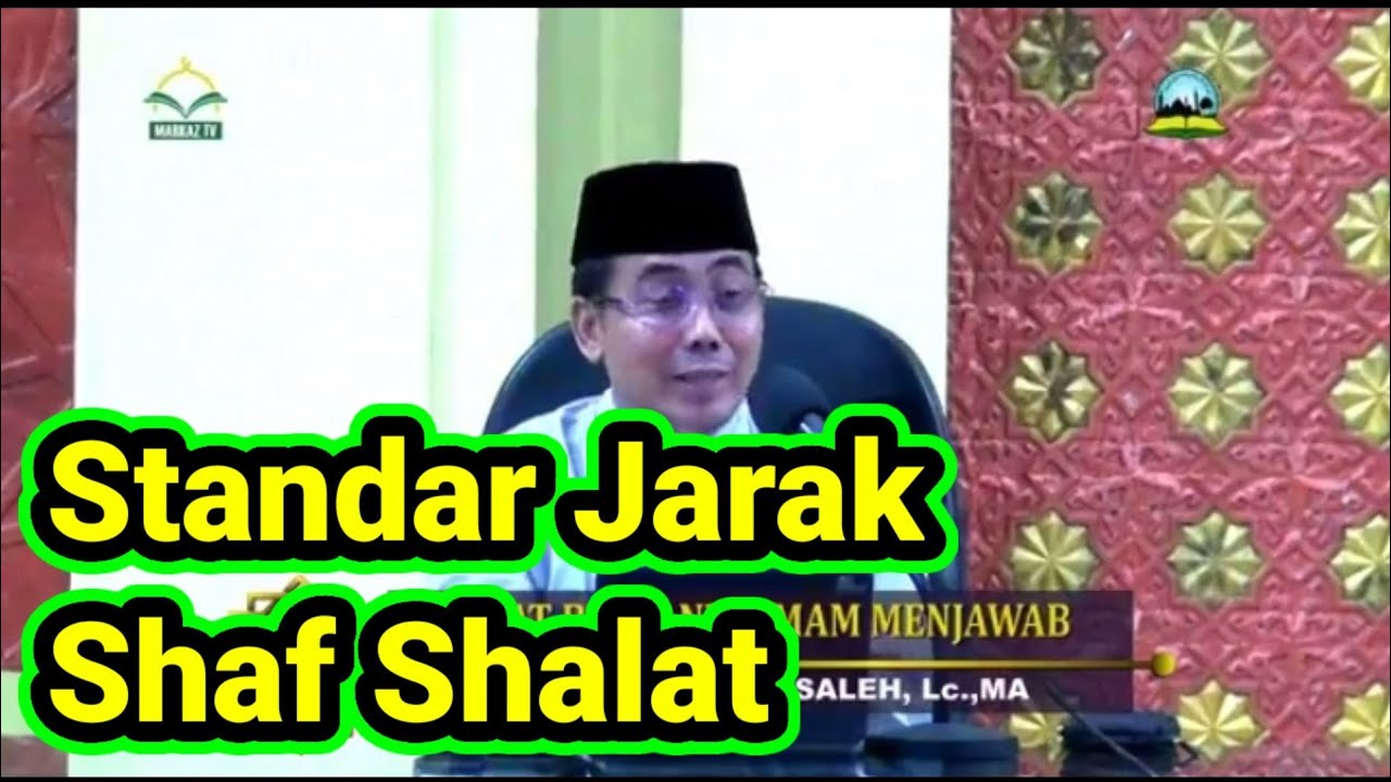 Standar Jarak Shaf Shalat #Ustadz DR.H.Mawardi Muhammad Saleh, LC, MA