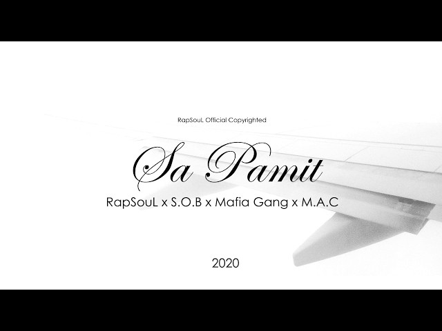 RapSouL x S.O.B x Mafia Gang x M.A.C - Sa Pamit [Official Lyric Video] class=