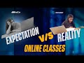 Online Classes: Expectation vs Reality 😴💡 | The Msigma Way of Learning 🚀