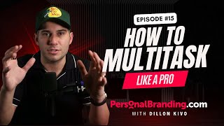 How To Multitask Like A Pro Ep15