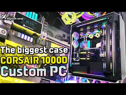 CUSTOM PC | The biggest case CORSAIR 1000D Custom PC