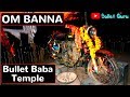 Om Banna  - The Bullet Baba Temple (REAL STORY)