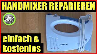 Handmixer reparieren ✅ Handrührgerät einfach und schnell reparieren ✅ Siemens & Bosch