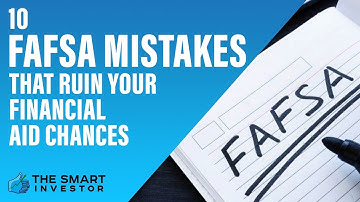 10 FAFSA Mistakes That Ruin Your Financial Aid Chances