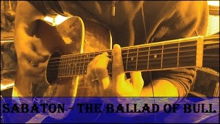 Sabaton - The Ballad of Bull (acoustic fingerstyle guitar cover)