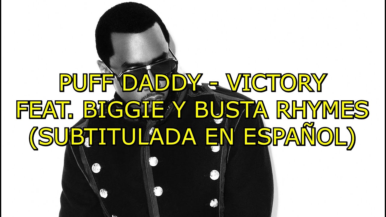 Puff Daddy Victory feat. Notorious B.I.G & Busta Rhymes (Subtitulada en español) YouTube