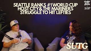 SEATTLE RANKS #1 WORLD CUP HOST CITY, MARINERS STRUGGLE TO HIT LEFTIES & COASTIN INTO ALL STAR BREAK
