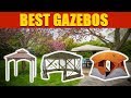 Best Gazebos 2022 [RANKED] | Gazebo Reviews and Buying Guide