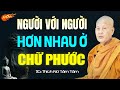 NGƯỜI VỚI NGƯỜI Hơn Nhau Ở Chữ PHƯỚC, Nghe Để TÍCH PHƯỚC Cho Mình (Siêu Hay) - SC. Tâm Tâm