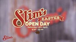Slims Easter Open Day - 13Th April