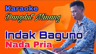 Karaoke Indak Baguno || Nada Pria || Dangdut Minang