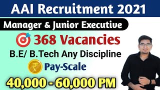 AAI Recruitment 2020 - 21 for Junior Executive - 368 Posts | AAI Vacancy 2020 | Engineering Jobs