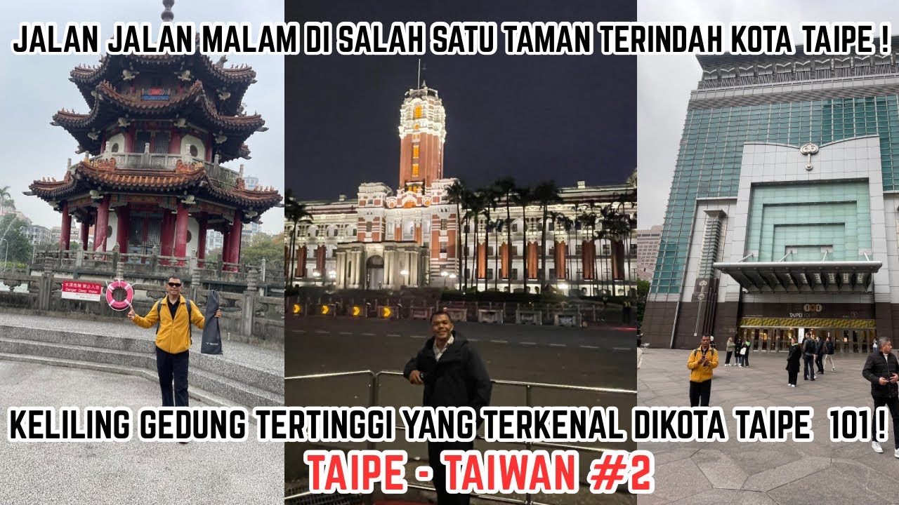 KELILING GEDUNG YANG TERKENAL DI KOTA TAIPE 101 DILANJUTKAN MENGHABISKAN WAKTU DI TAMAN TERINDAH !