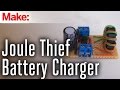 Joule Thief Battery Charger