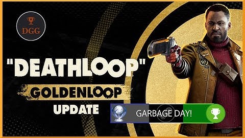 Deathloop: Golden Loop - Garbage Day! Trophy/Achievement