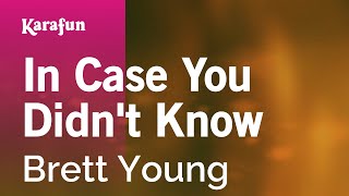 In Case You Didn't Know - Brett Young | Karaoke Version | KaraFun chords