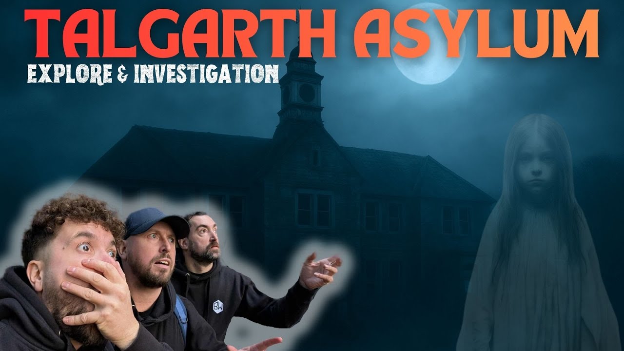 HAUNTED TALGARTH ASYLUM 👻 EXPLORE & INVESTIGATION
